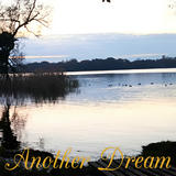A photo of a lake with text "Another Dream"