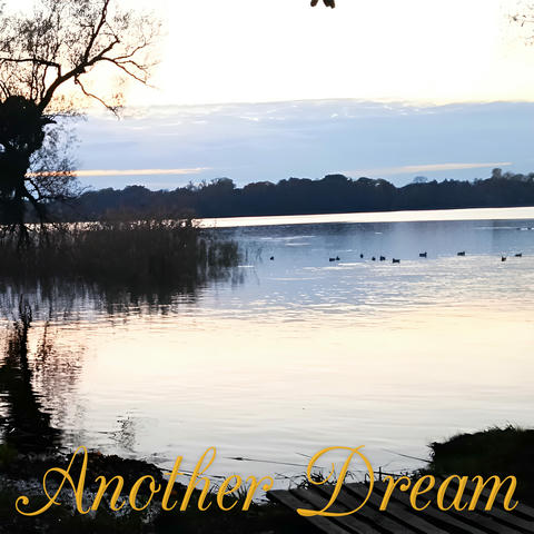 A photo of a lake with text "Another Dream"
